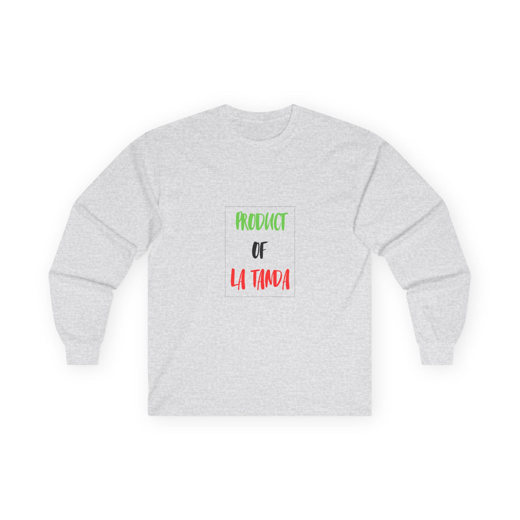 Long Sleeve Tee — "Product of La Tanda"