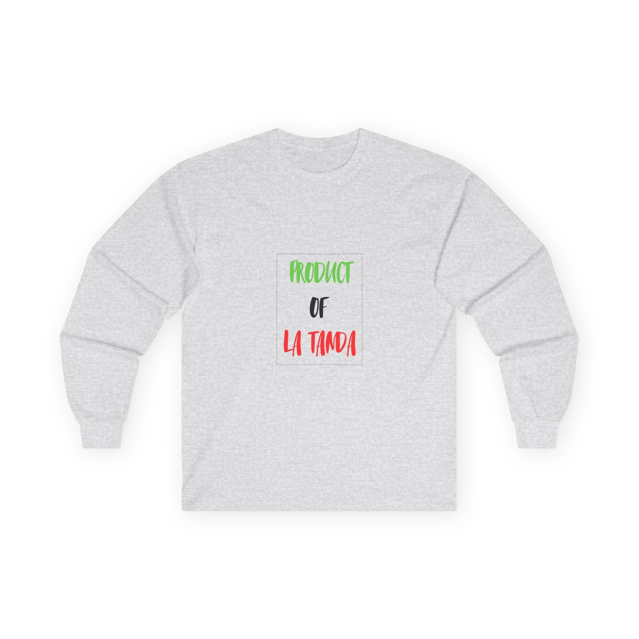 Long Sleeve Tee — "Product of La Tanda"
