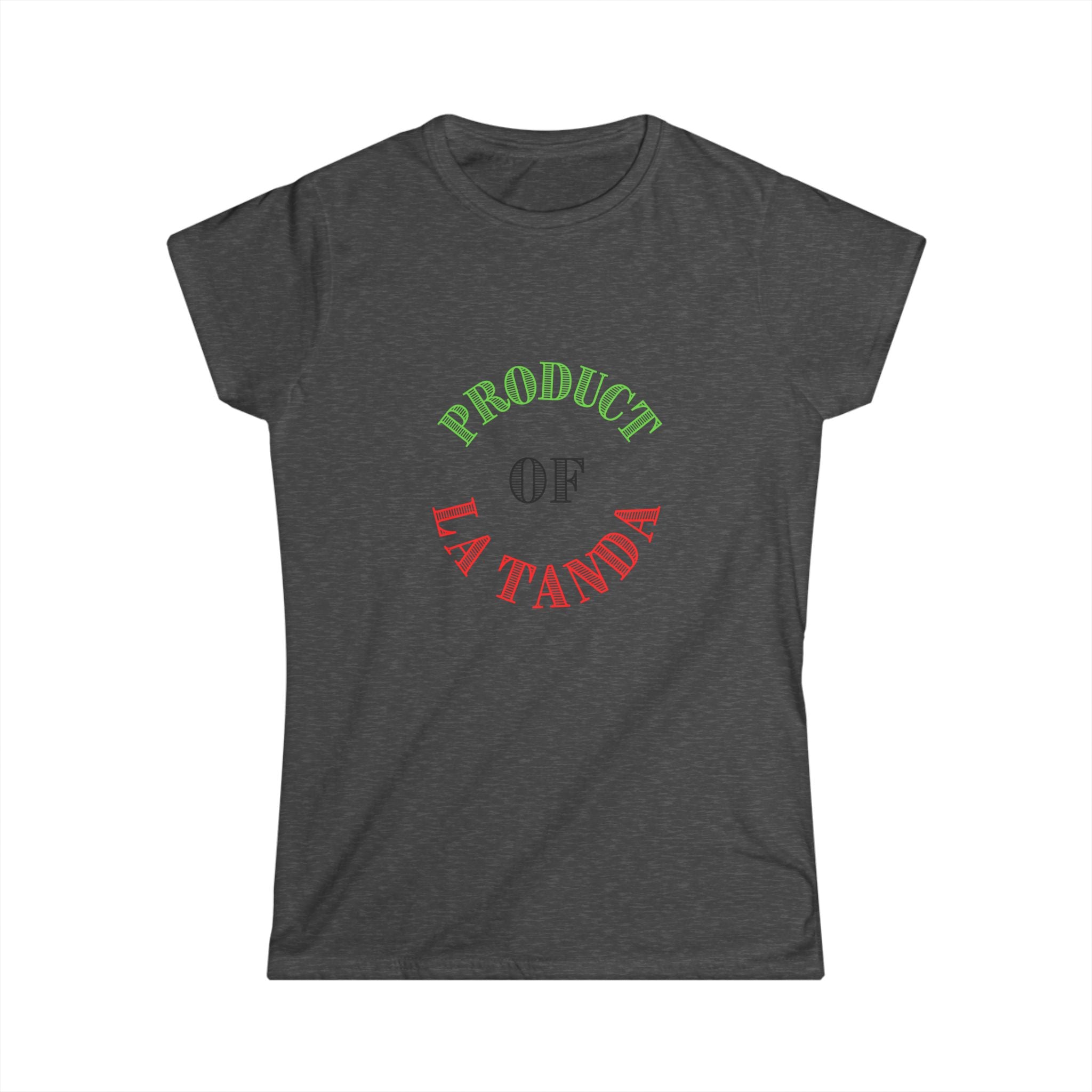 Product of La Tanda - Women's Softstyle Tee