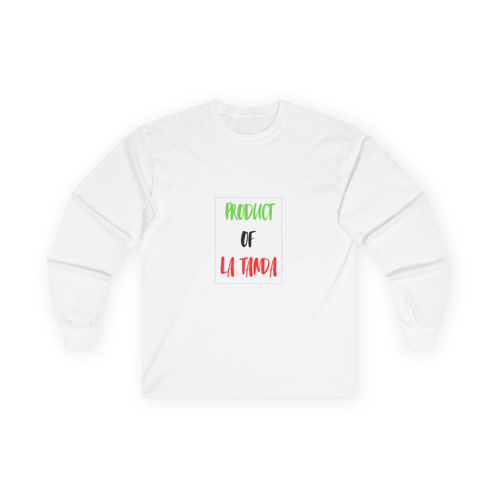 Long Sleeve Tee — "Product of La Tanda"