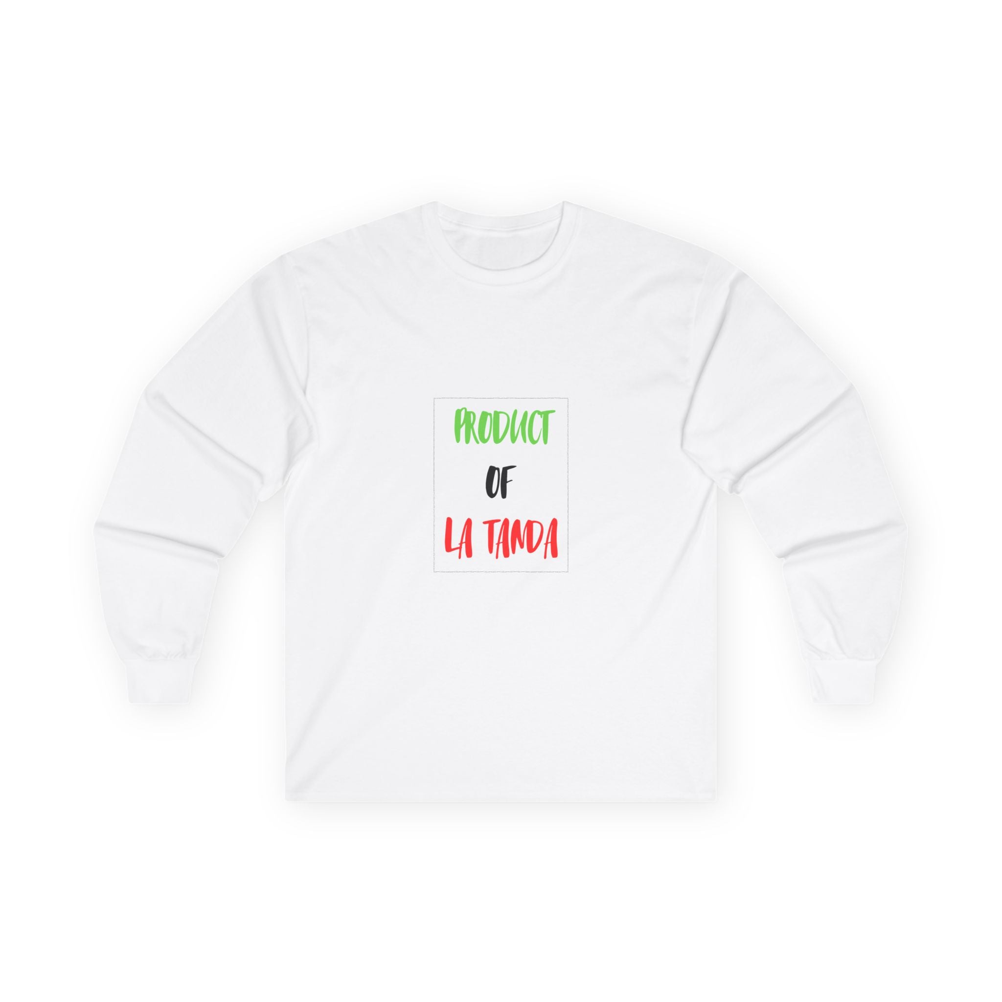 Long Sleeve Tee — "Product of La Tanda"