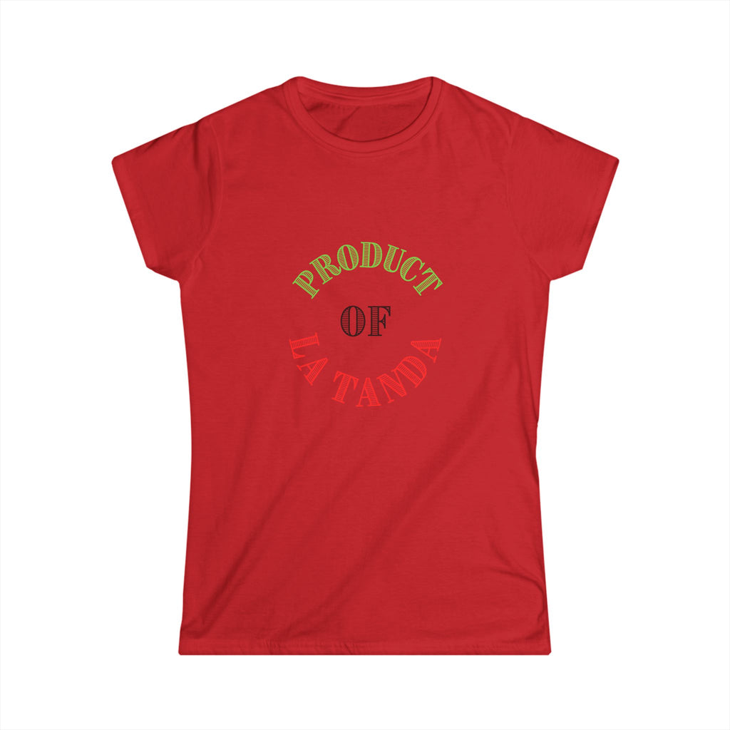 Product of La Tanda - Women's Softstyle Tee