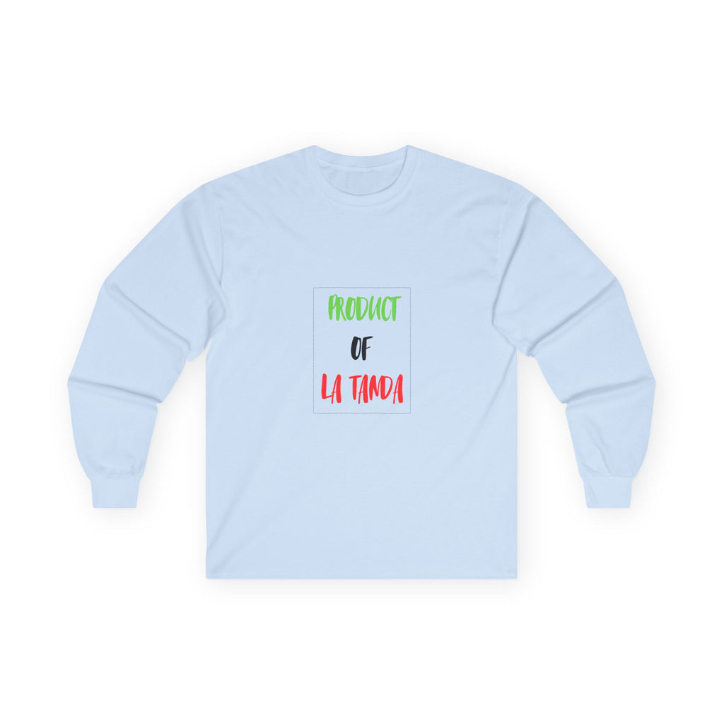 Long Sleeve Tee — "Product of La Tanda"