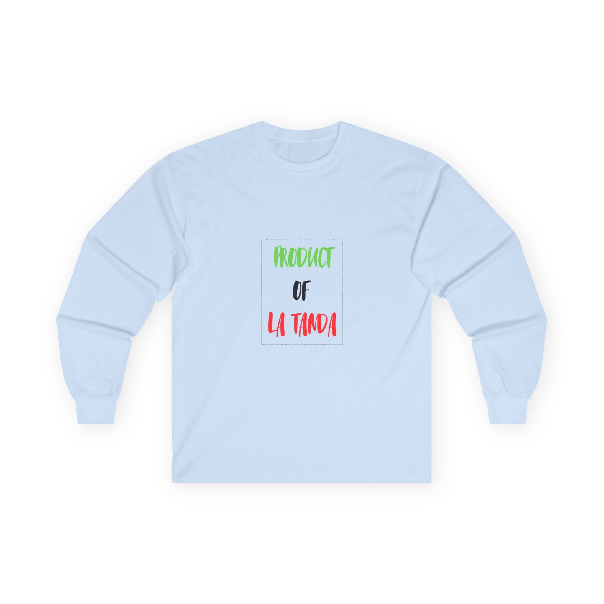 Long Sleeve Tee — "Product of La Tanda"